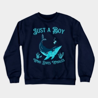 Just A Boy Who Loves Whales Crewneck Sweatshirt